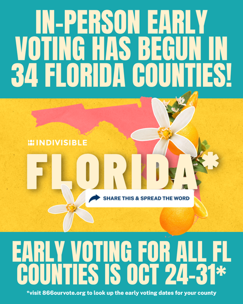 Poster announcing early voting in Florida. Features a map of Florida, a flower, and an orange. Text states that early in-person voting has started in 34 Florida counties, and for all Florida counties from October 24-31. 866ourvote.org for more information.